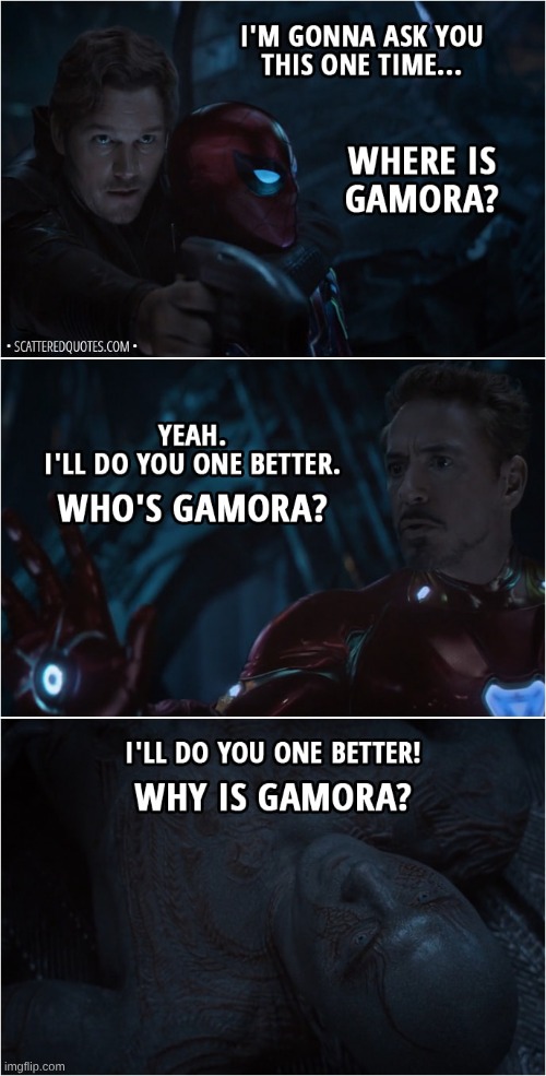 Where is Gamora | image tagged in where is gamora | made w/ Imgflip meme maker