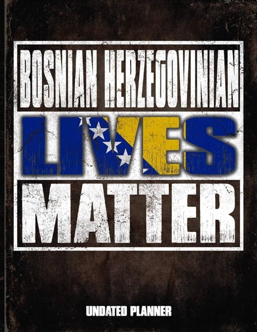 Bosnian Lives Matter | image tagged in bosnian lives matter,slavic lives matter | made w/ Imgflip meme maker