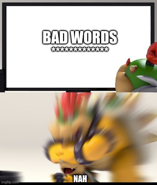 Nintendo Switch Parental Controls | BAD WORDS
************* NAH | image tagged in nintendo switch parental controls | made w/ Imgflip meme maker