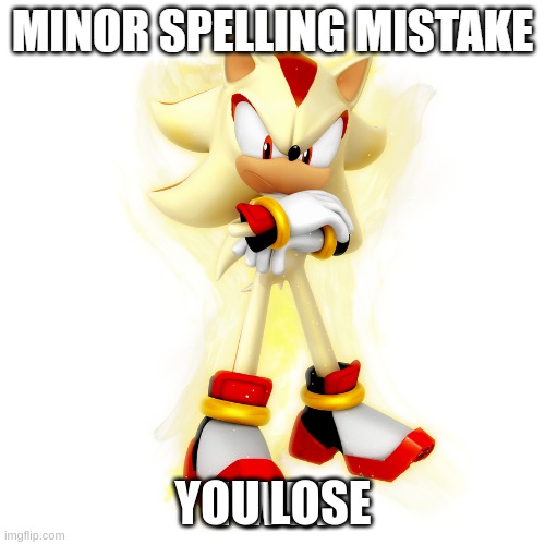 Minor Spelling Mistake HD | YOU LOSE | image tagged in minor spelling mistake hd | made w/ Imgflip meme maker