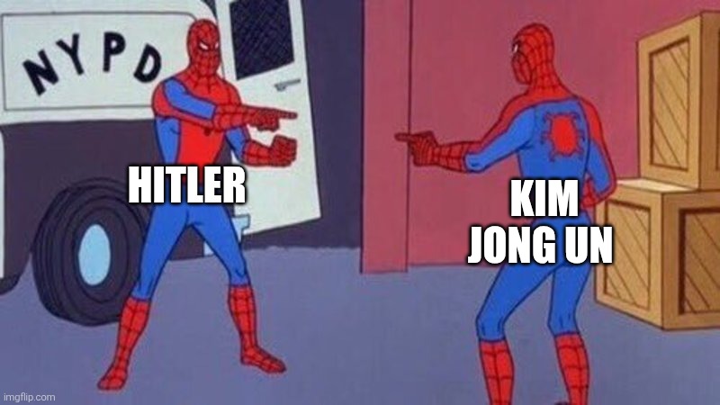 Hitler has been reincarnated | HITLER; KIM JONG UN | image tagged in spiderman pointing at spiderman,autocracy,hitler,kim jong un | made w/ Imgflip meme maker