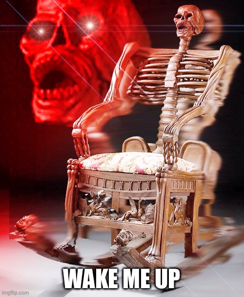 Wake me up | WAKE ME UP | image tagged in wake me up | made w/ Imgflip meme maker