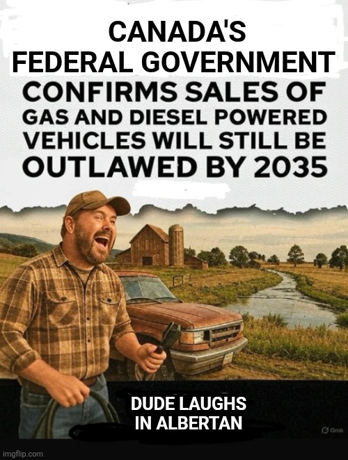 Much of Canada is frozen half of the year | CANADA'S FEDERAL GOVERNMENT; DUDE LAUGHS IN ALBERTAN | image tagged in electric,tesla,canada,meanwhile in canada | made w/ Imgflip meme maker
