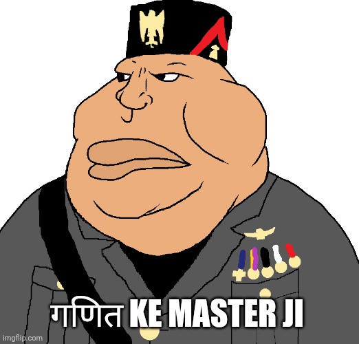 Bennito MussoliniMutt | गणित KE MASTER JI | image tagged in bennito mussolinimutt | made w/ Imgflip meme maker