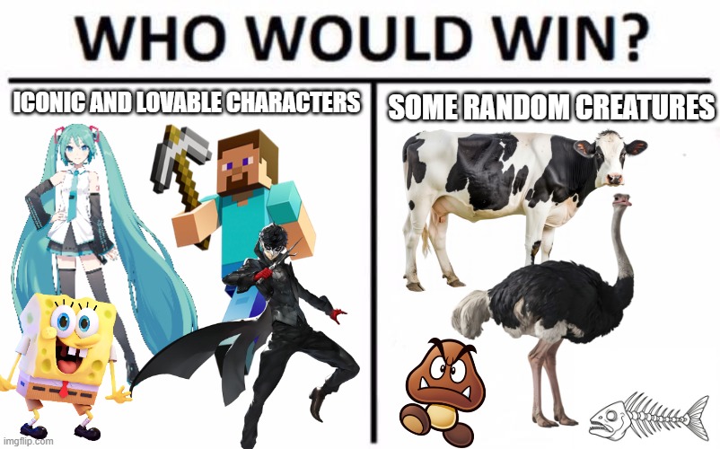 cow driver | ICONIC AND LOVABLE CHARACTERS; SOME RANDOM CREATURES | image tagged in memes,who would win,sega,nintendo,nintendo switch,videogames | made w/ Imgflip meme maker