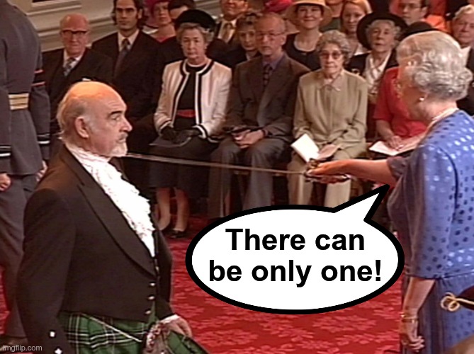 Sean Connery | There can be only one! | image tagged in highlander | made w/ Imgflip meme maker