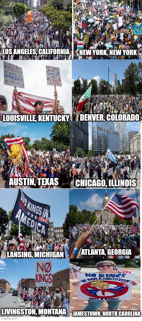 American Patriots Protesting Maga's Nazi In Chief's Unconstitutional Attacks. Never Been More Proud 2 B An American Patriot! | LOS ANGELES, CALIFORNIA; NEW YORK, NEW YORK; DENVER, COLORADO; LOUISVILLE, KENTUCKY; AUSTIN, TEXAS; CHICAGO, ILLINOIS; ATLANTA, GEORGIA; LANSING, MICHIGAN; LIVINGSTON, MONTANA; JAMESTOWN, NORTH CAROLINA | image tagged in memes,protests,democrats,patriotism,independents,trump is a convicted felon | made w/ Imgflip meme maker