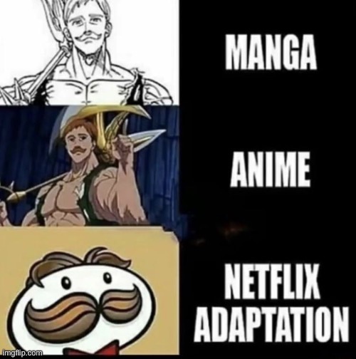 image tagged in seven deadly sins,netflix adaptation,mustache,pringles | made w/ Imgflip meme maker
