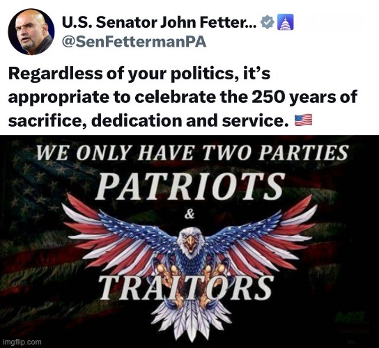 Kudos Senator | image tagged in patriots,traitors,fetterman | made w/ Imgflip meme maker