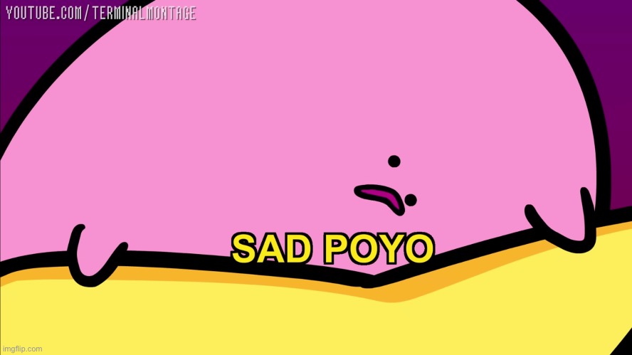 sad poyo | image tagged in sad poyo | made w/ Imgflip meme maker