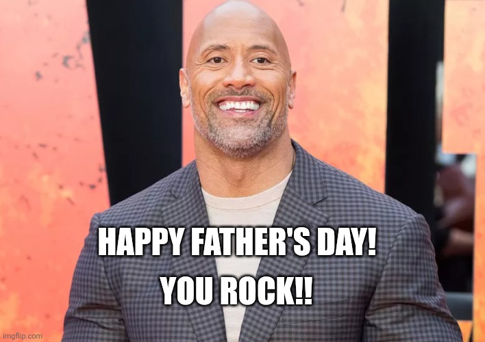 Father's Day | YOU ROCK!! HAPPY FATHER'S DAY! | image tagged in funny | made w/ Imgflip meme maker