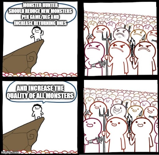 Preaching to the mob | MONSTER HUNTER SHOULD REDUCE NEW MONSTERS PER GAME/DLC AND INCREASE RETURNING ONES; AND INCREASE THE QUALITY OF ALL MONSTERS | image tagged in preaching to the mob,monster hunter | made w/ Imgflip meme maker