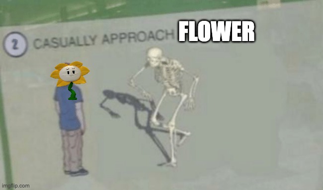 Casually Approach Child | FLOWER | image tagged in casually approach child | made w/ Imgflip meme maker