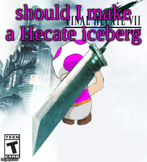 Final Hecate VII (thank you disco) | should I make a Hecate iceberg | image tagged in final hecate vii thank you disco | made w/ Imgflip meme maker