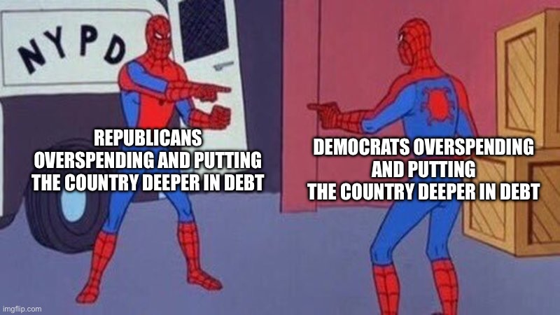 spiderman pointing at spiderman | REPUBLICANS OVERSPENDING AND PUTTING THE COUNTRY DEEPER IN DEBT; DEMOCRATS OVERSPENDING AND PUTTING THE COUNTRY DEEPER IN DEBT | image tagged in spiderman pointing at spiderman | made w/ Imgflip meme maker
