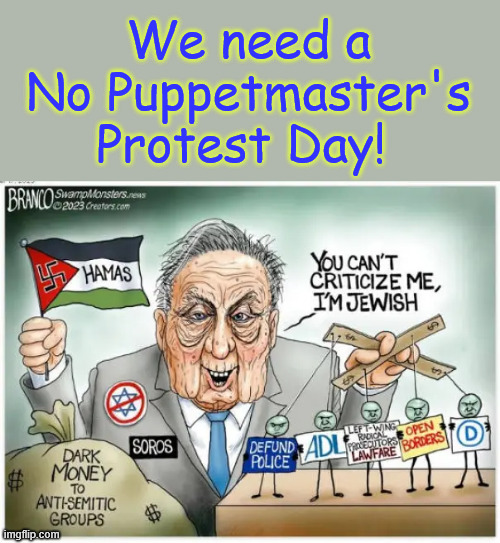 We need a No Puppetmaster's Protest Day! | made w/ Imgflip meme maker