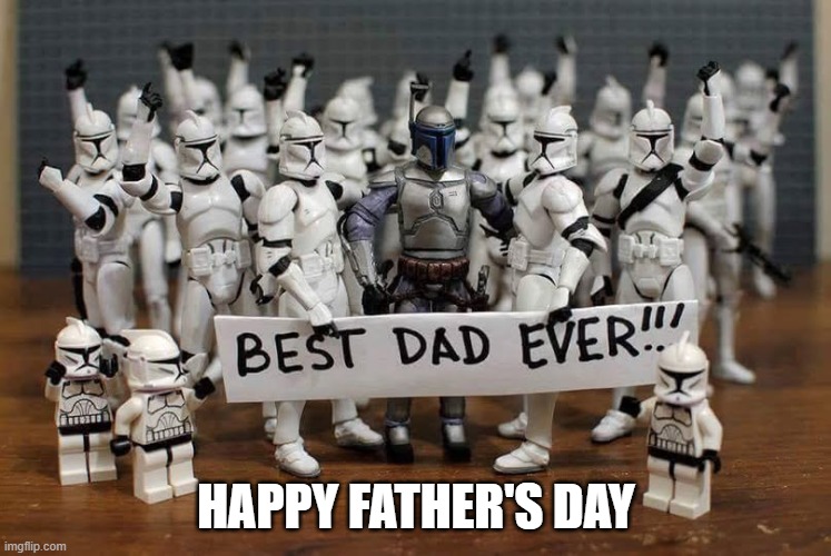 Jango Daddy | HAPPY FATHER'S DAY | image tagged in star wars,fathers day | made w/ Imgflip meme maker