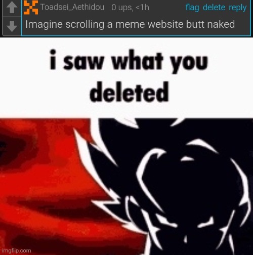 image tagged in i saw what you deleted | made w/ Imgflip meme maker