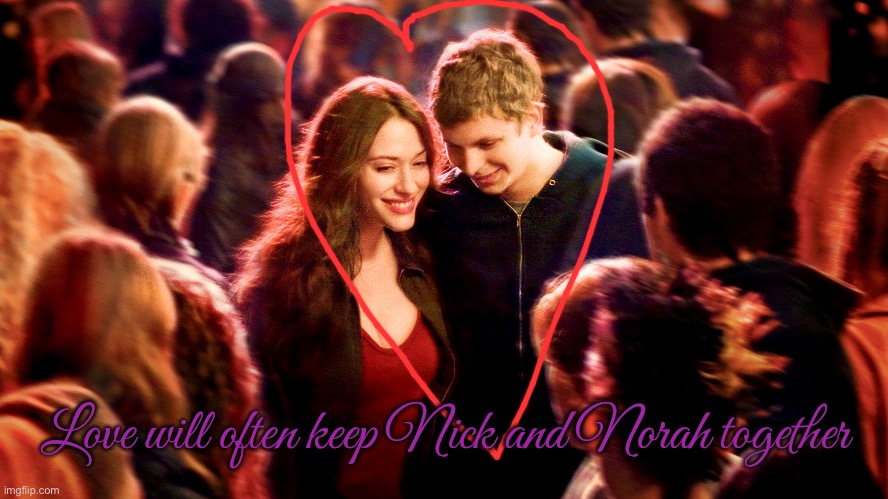 Love keeps Nick and Norah together | Love will often keep Nick and Norah together | image tagged in deviantart,romance,girl,music,romantic,movie | made w/ Imgflip meme maker