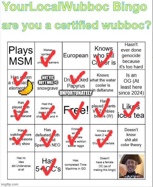 YourLocalWubboc Bingo v1 | NOT YET, BUT I WILL =) UNFORTUNATELY | image tagged in yourlocalwubboc bingo v1 | made w/ Imgflip meme maker