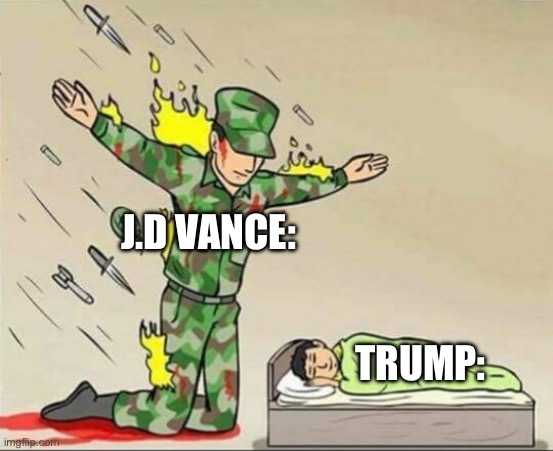 Soldier protecting sleeping child | J.D VANCE:; TRUMP: | image tagged in soldier protecting sleeping child | made w/ Imgflip meme maker