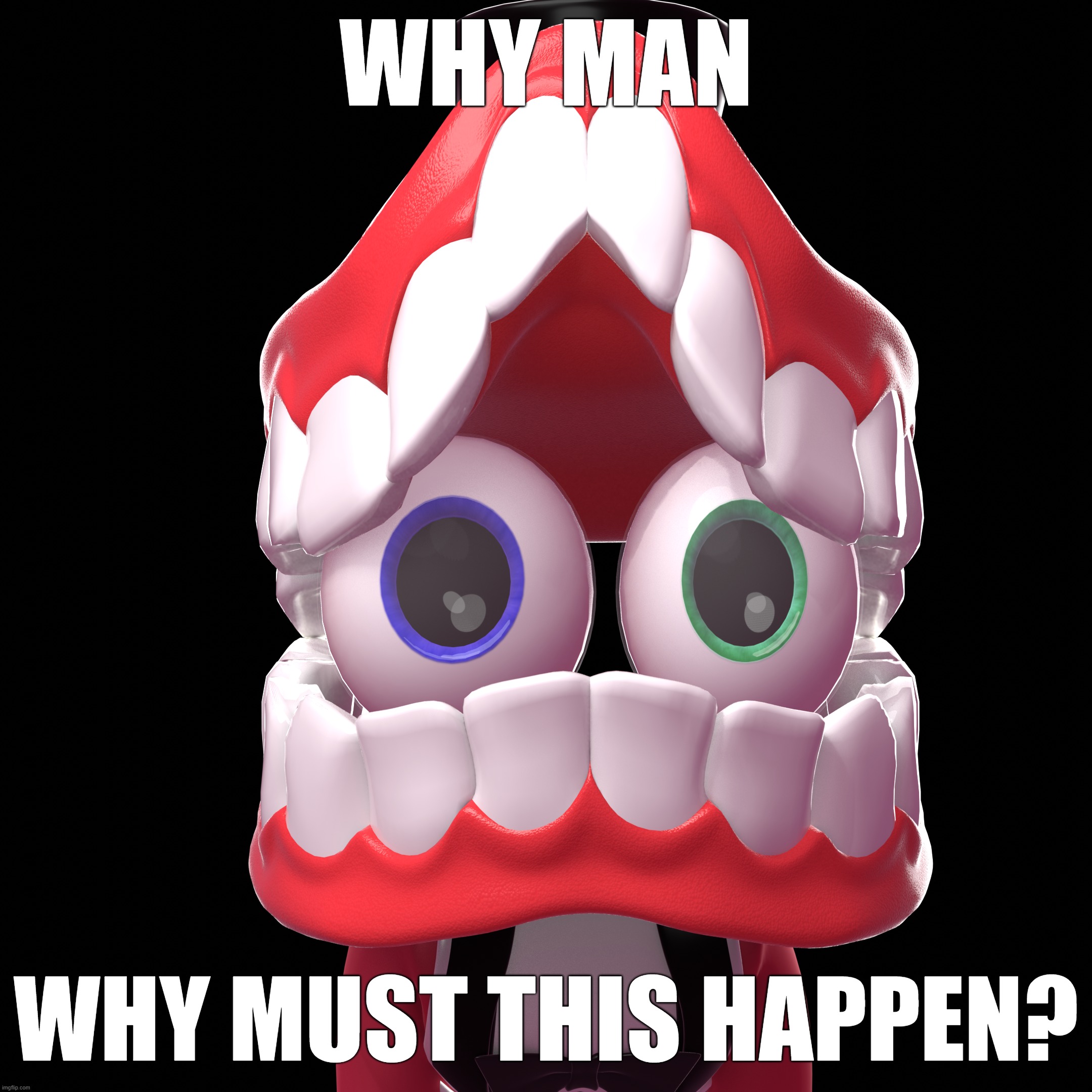 bruh | WHY MAN; WHY MUST THIS HAPPEN? | image tagged in blender | made w/ Imgflip meme maker