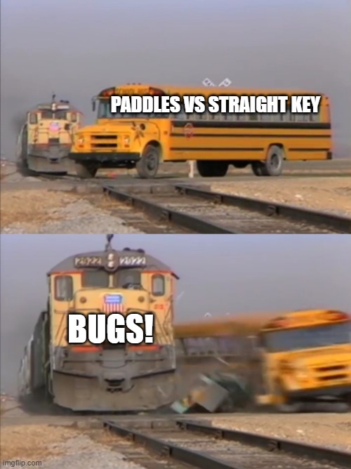 train crashes bus | PADDLES VS STRAIGHT KEY; BUGS! | image tagged in train crashes bus | made w/ Imgflip meme maker