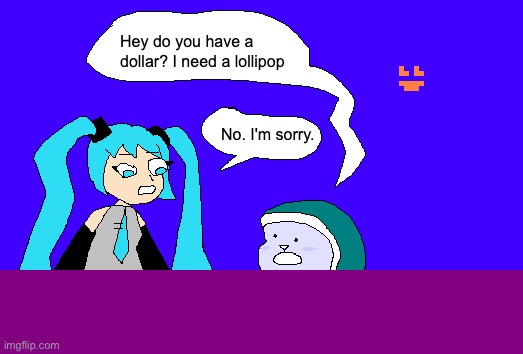 Have this stupid drawing I made | made w/ Imgflip meme maker