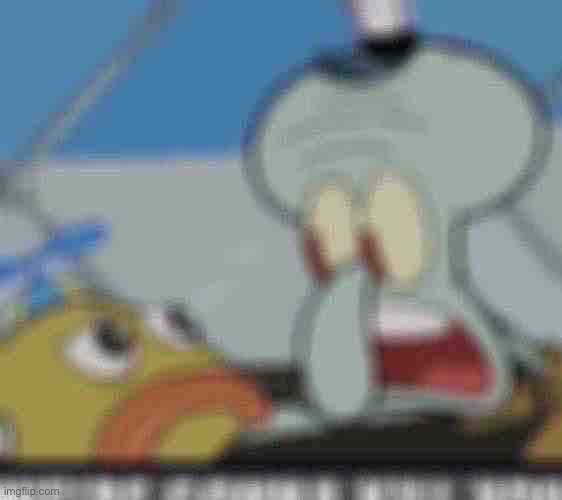Squidward “We’re gonna kill you” | image tagged in squidward we re gonna kill you | made w/ Imgflip meme maker