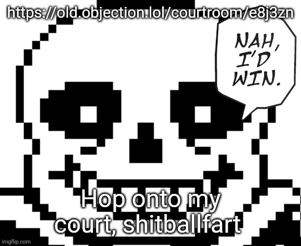 https://old.objection.lol/courtroom/e8j3zn | made w/ Imgflip meme maker