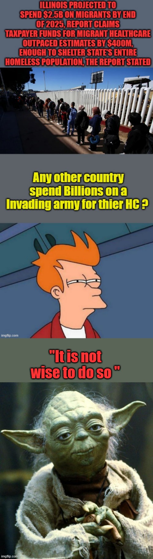 US  is being destroy by over burdening our systems and creating massive national debt, is it really that hard to understand | "It is not wise to do so " | image tagged in memes,star wars yoda | made w/ Imgflip meme maker