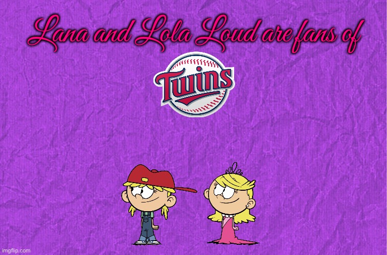 Lana and Lola are Minnesota Twins fans | Lana and Lola Loud are fans of | image tagged in generic purple background,major league baseball,baseball,the loud house,loud house,minnesota | made w/ Imgflip meme maker