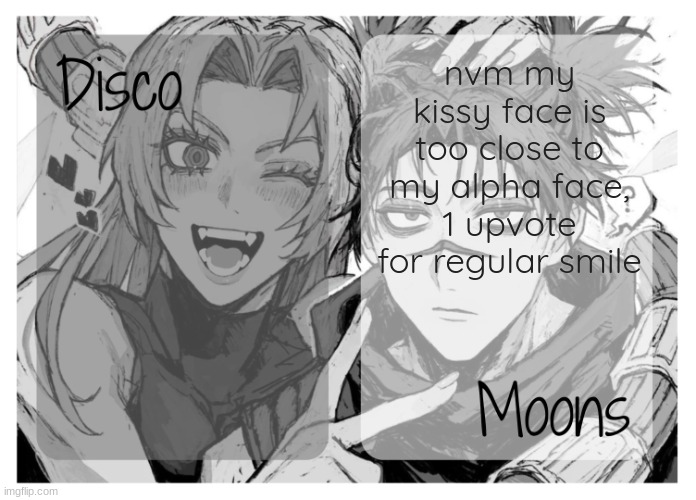 moons n disco's yuki & choso shared temp | nvm my kissy face is too close to my alpha face, 1 upvote for regular smile | image tagged in moons n disco's yuki choso shared temp | made w/ Imgflip meme maker