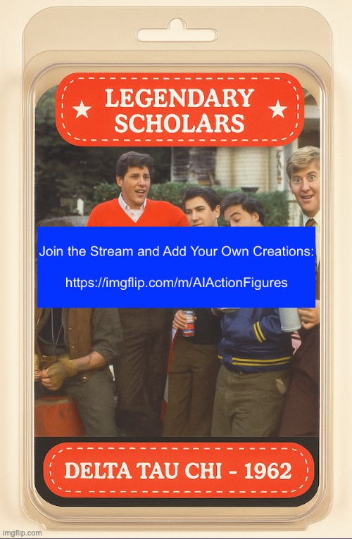 NEW IMGFLIP STREAM! | image tagged in aiactionfigures,animal house | made w/ Imgflip meme maker