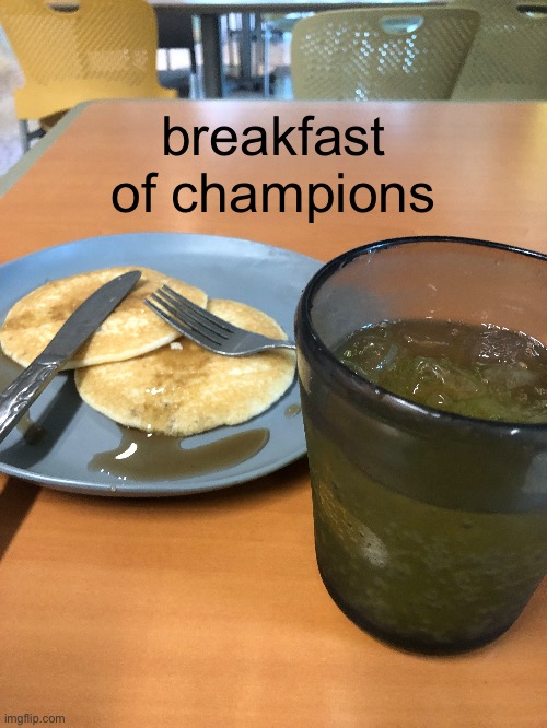 breakfast of champions | made w/ Imgflip meme maker