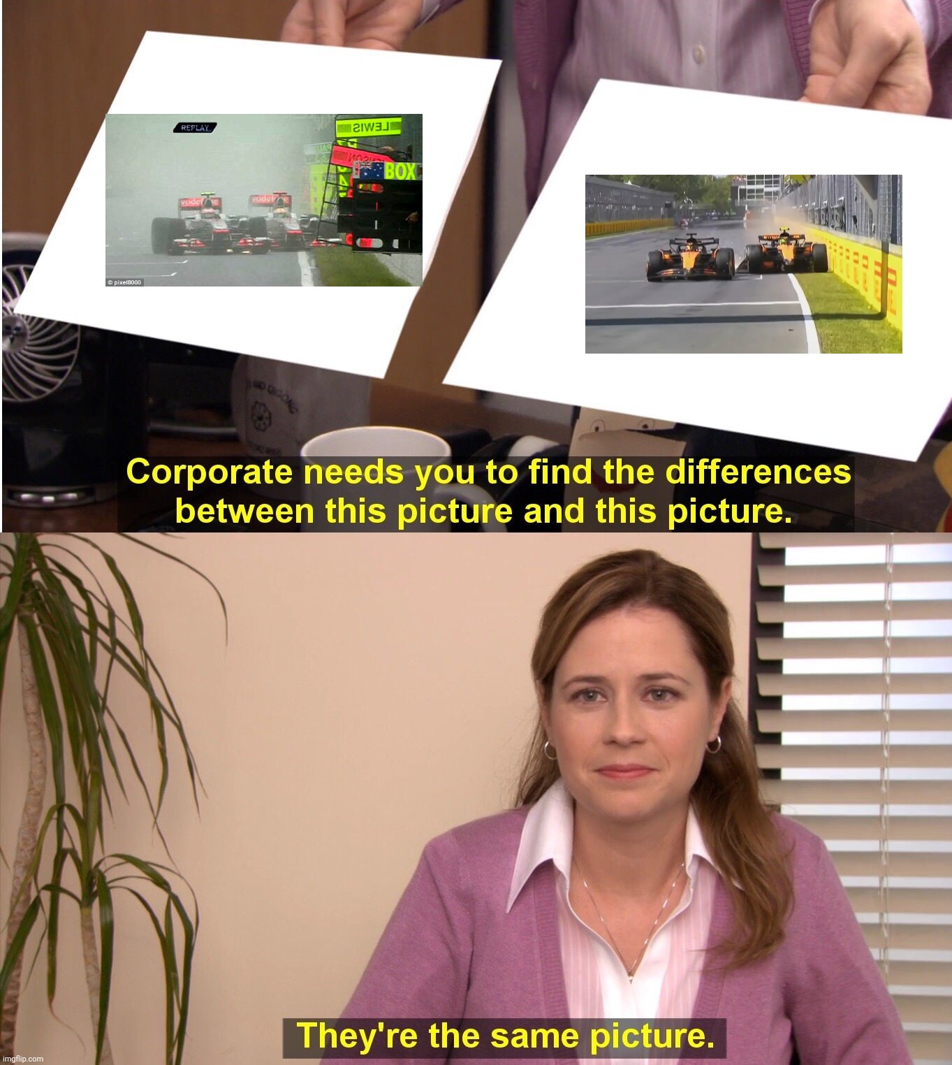 They're The Same Picture | image tagged in formula 1,canadian,team | made w/ Imgflip meme maker