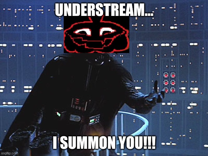 https://imgflip.com/gif/9xi2vv | UNDERSTREAM... I SUMMON YOU!!! | image tagged in darth vader - come to the dark side,taking too long,deltarune,pumpkin | made w/ Imgflip meme maker
