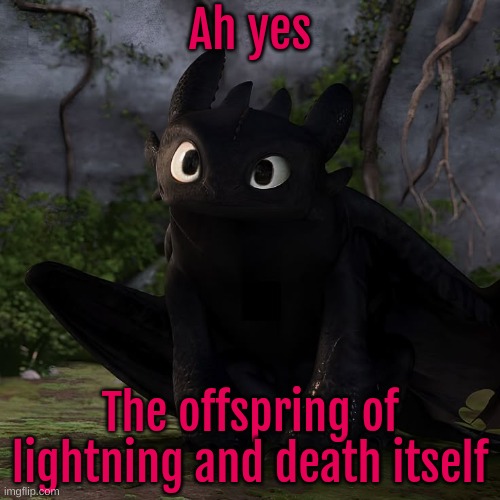 He so frickin cute istg (I'm gonna waste all day drawing him lol) | Ah yes; The offspring of lightning and death itself | made w/ Imgflip meme maker