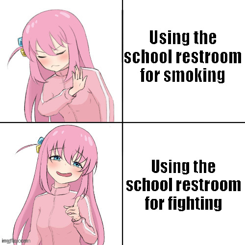 anime hotline bling | Using the school restroom for smoking Using the school restroom for fighting | image tagged in anime hotline bling | made w/ Imgflip meme maker