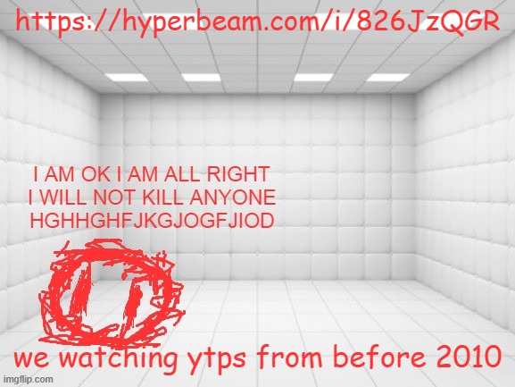 https://hyperbeam.com/i/826JzQGR | https://hyperbeam.com/i/826JzQGR; we watching ytps from before 2010 | image tagged in blobie | made w/ Imgflip meme maker