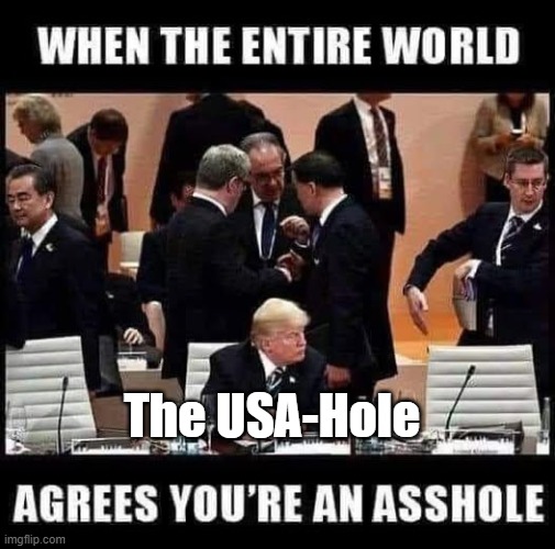 The USA-Hole | The USA-Hole | image tagged in donald trump,g7 | made w/ Imgflip meme maker
