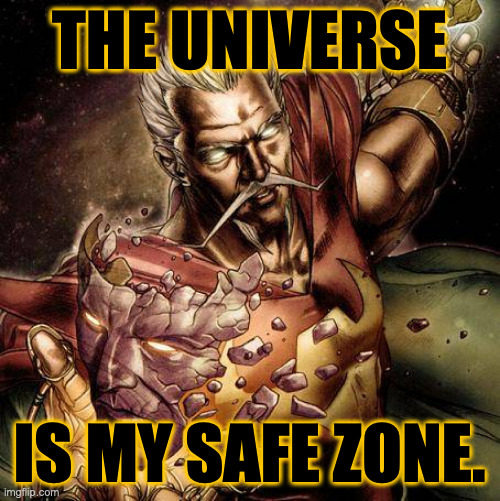 THE UNIVERSE IS MY SAFE ZONE. | made w/ Imgflip meme maker