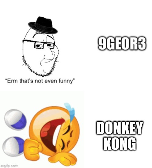laughing my balls off | DONKEY KONG | made w/ Imgflip meme maker