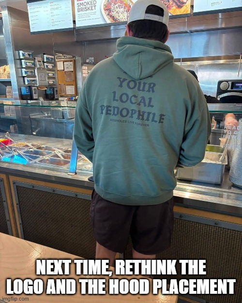 Hood Placement | NEXT TIME, RETHINK THE LOGO AND THE HOOD PLACEMENT | image tagged in you had one job | made w/ Imgflip meme maker