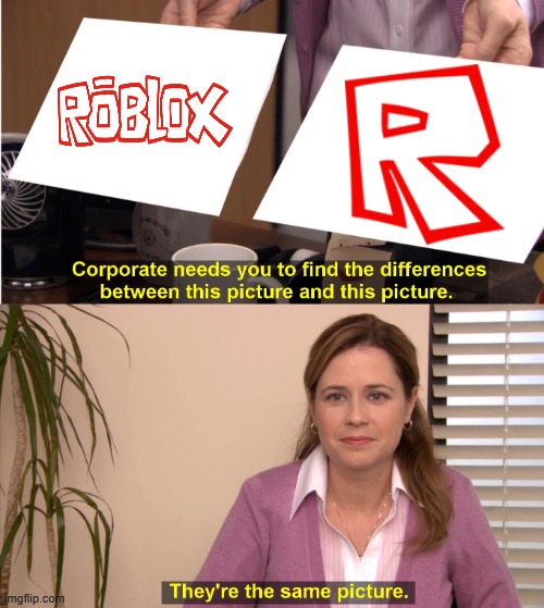 we are the bloxers my friends | image tagged in memes,they're the same picture | made w/ Imgflip meme maker