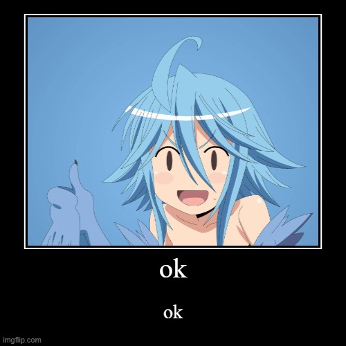 ok | ok | ok | image tagged in funny,demotivationals | made w/ Imgflip demotivational maker