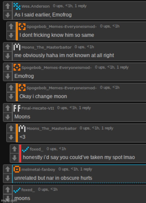 i honestly disagree with moons being on an obscure spot so uh unless i get like a riot in the comments emofrog takes the spot | made w/ Imgflip meme maker