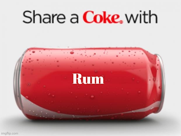 coke can | Rum | image tagged in coke can | made w/ Imgflip meme maker