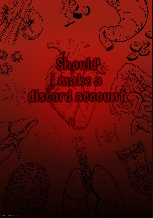 I lobe biology | Should i make a discord account | image tagged in i lobe biology | made w/ Imgflip meme maker