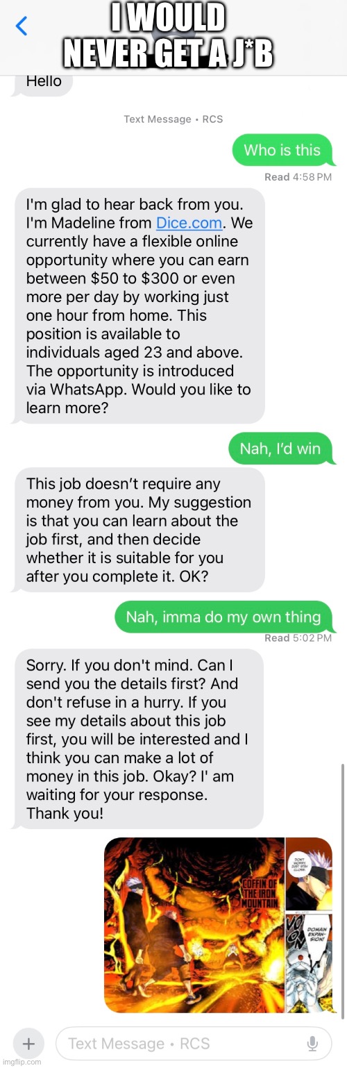 Someone tried to get me a j*b | I WOULD NEVER GET A J*B | made w/ Imgflip meme maker